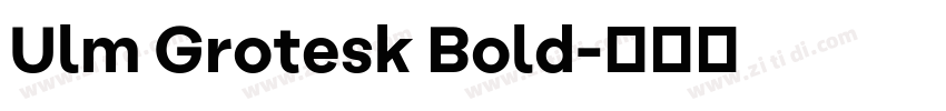Ulm Grotesk Bold字体转换